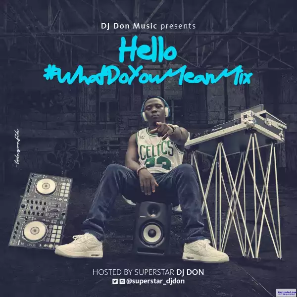 Dj Don - "Hello What Do You Mean" Mixtape